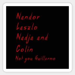 Nandor Laszlo Nadja And Colin Not You Guillermo Magnet